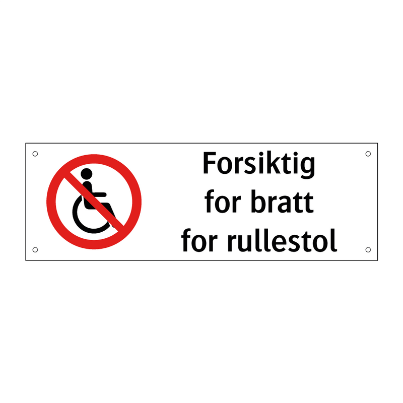 Forsiktig for bratt for rullestol