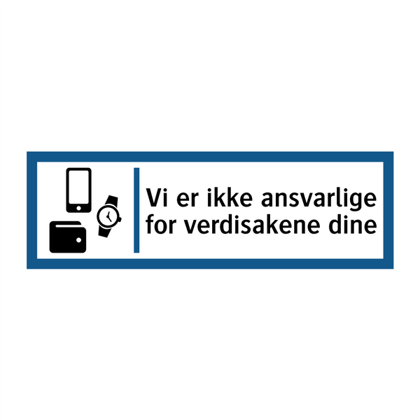 Vi er ikke ansvarlige for verdisakene dine & Vi er ikke ansvarlige for verdisakene dine