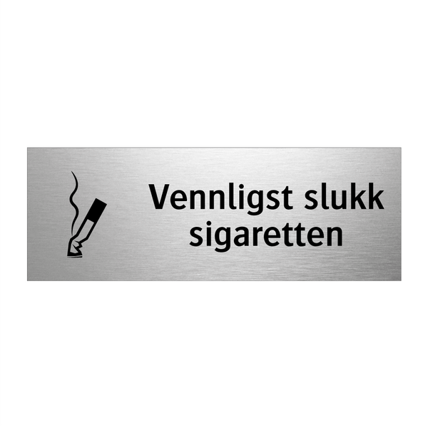 Vennligst slukk sigaretten & Vennligst slukk sigaretten & Vennligst slukk sigaretten