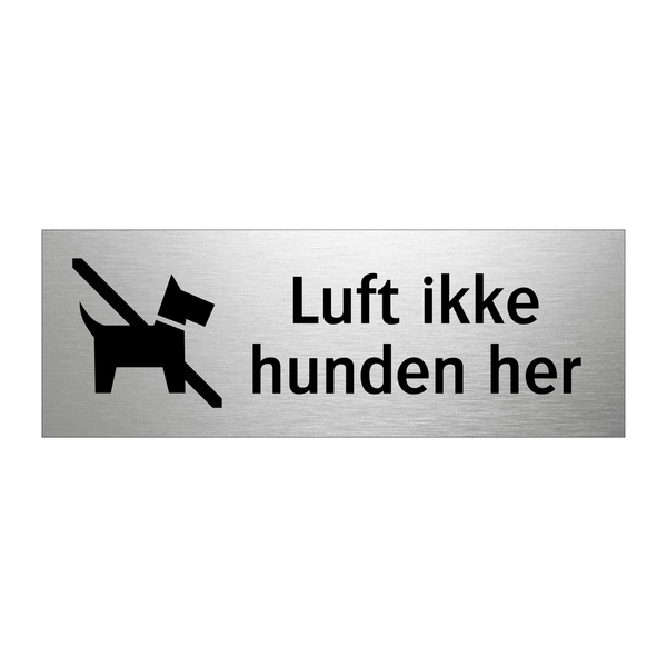 Luft ikke hunden her & Luft ikke hunden her & Luft ikke hunden her & Luft ikke hunden her