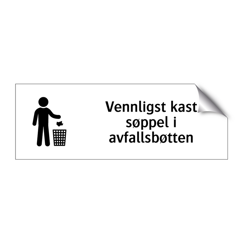 Vennligst kast søppel i avfallsbøtten & Vennligst kast søppel i avfallsbøtten