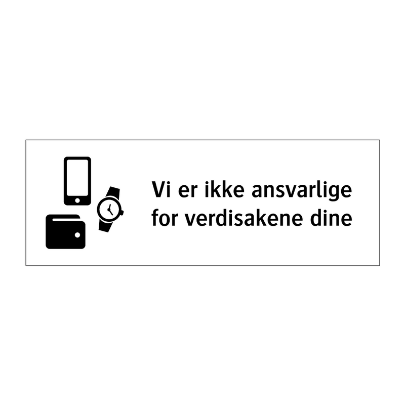 Vi er ikke ansvarlige for verdisakene dine & Vi er ikke ansvarlige for verdisakene dine