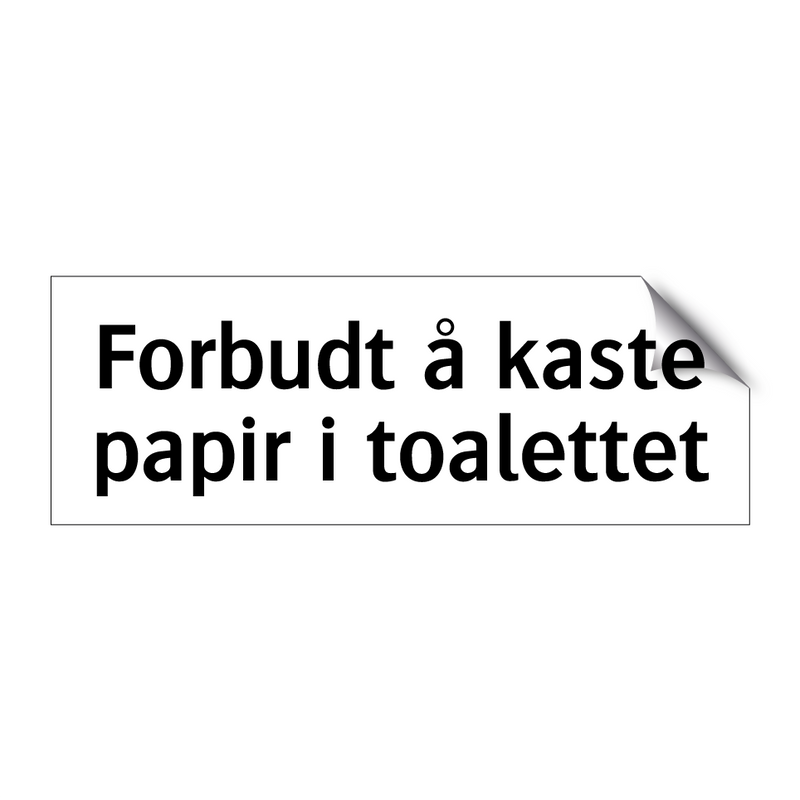 Forbudt å kaste papir i toalettet & Forbudt å kaste papir i toalettet