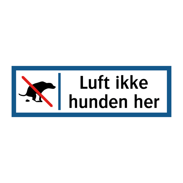 Luft ikke hunden her & Luft ikke hunden her & Luft ikke hunden her & Luft ikke hunden her