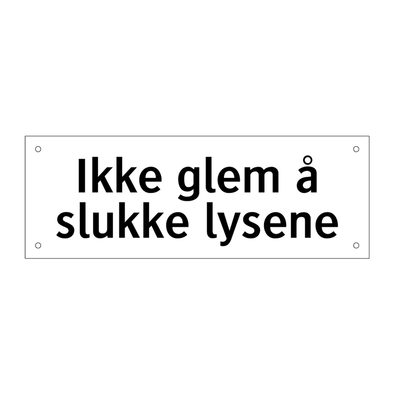 Ikke glem å slukke lysene & Ikke glem å slukke lysene