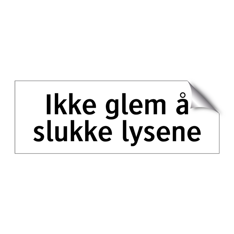 Ikke glem å slukke lysene & Ikke glem å slukke lysene