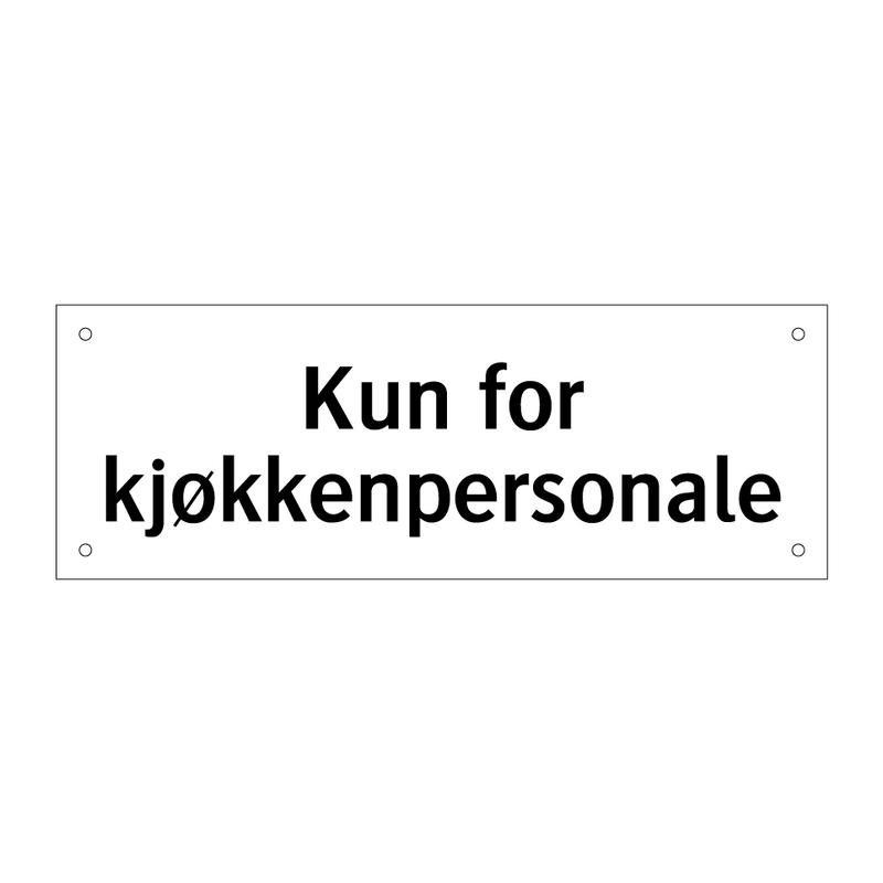 Kun for kjøkkenpersonale & Kun for kjøkkenpersonale