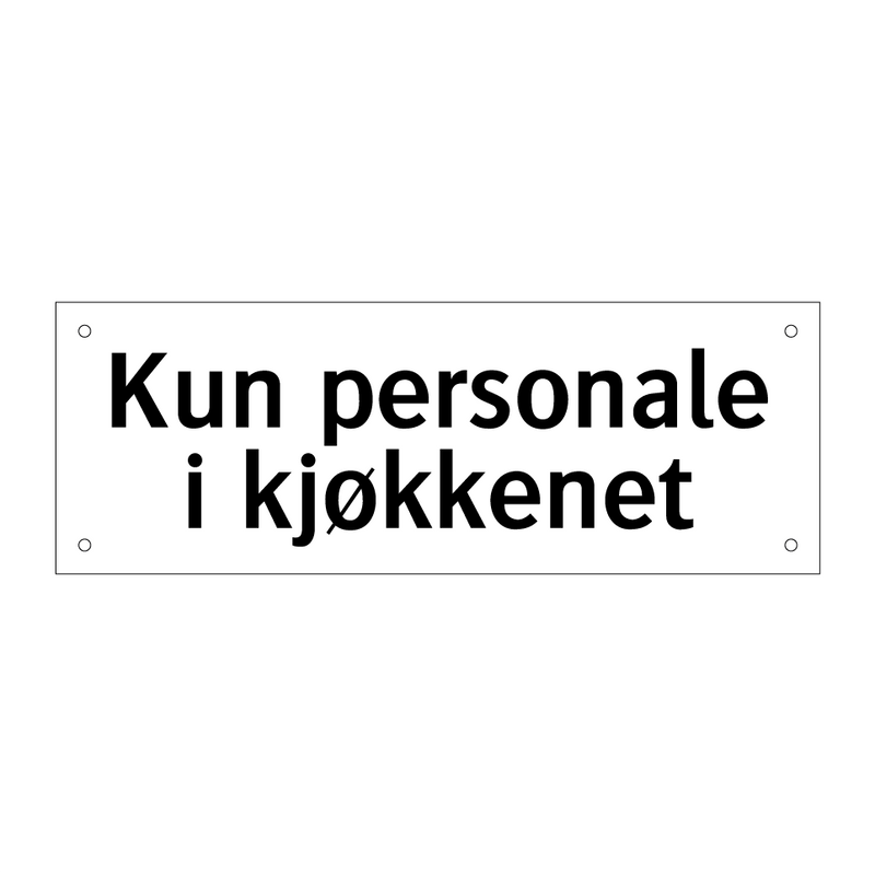 Kun personale i kjøkkenet & Kun personale i kjøkkenet