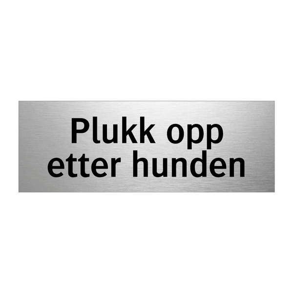 Plukk opp etter hunden & Plukk opp etter hunden & Plukk opp etter hunden & Plukk opp etter hunden