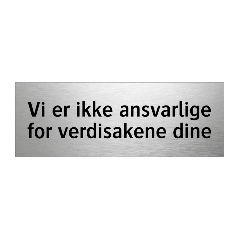 Vi er ikke ansvarlige for verdisakene dine & Vi er ikke ansvarlige for verdisakene dine