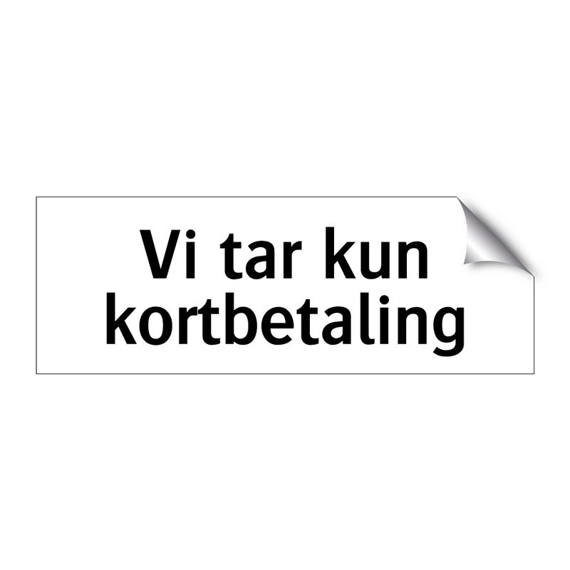 Vi tar kun kortbetaling & Vi tar kun kortbetaling