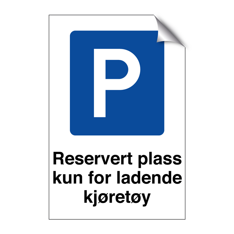 Reservert plass kun for ladende kjøretøy & Reservert plass kun for ladende kjøretøy