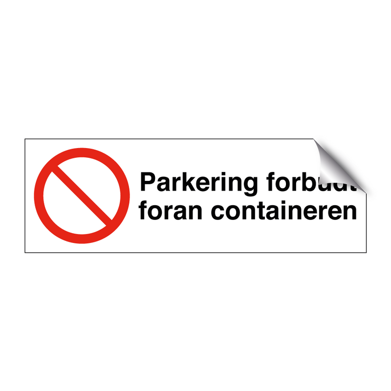 Parkering forbudt foran containeren & Parkering forbudt foran containeren