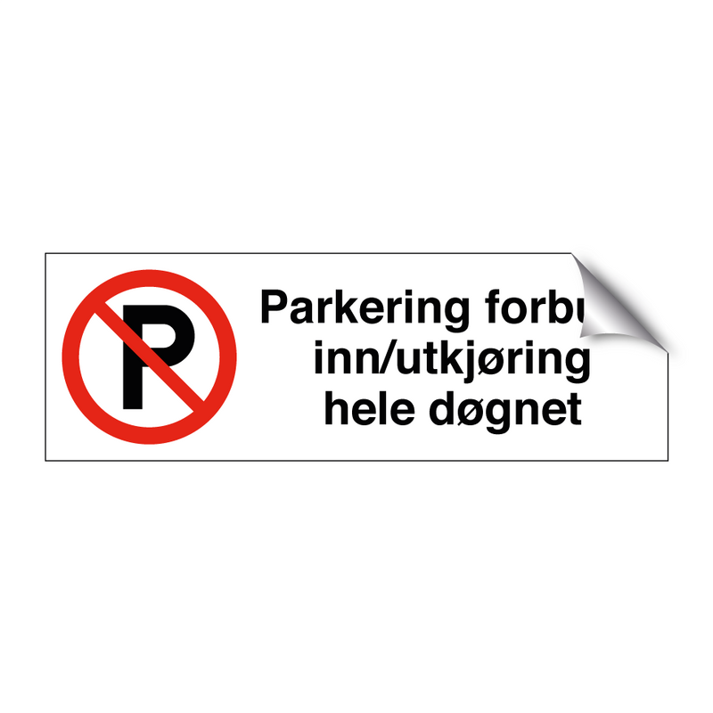 Parkering forbudt inn/utkjøring hele døgnet & Parkering forbudt inn/utkjøring hele døgnet