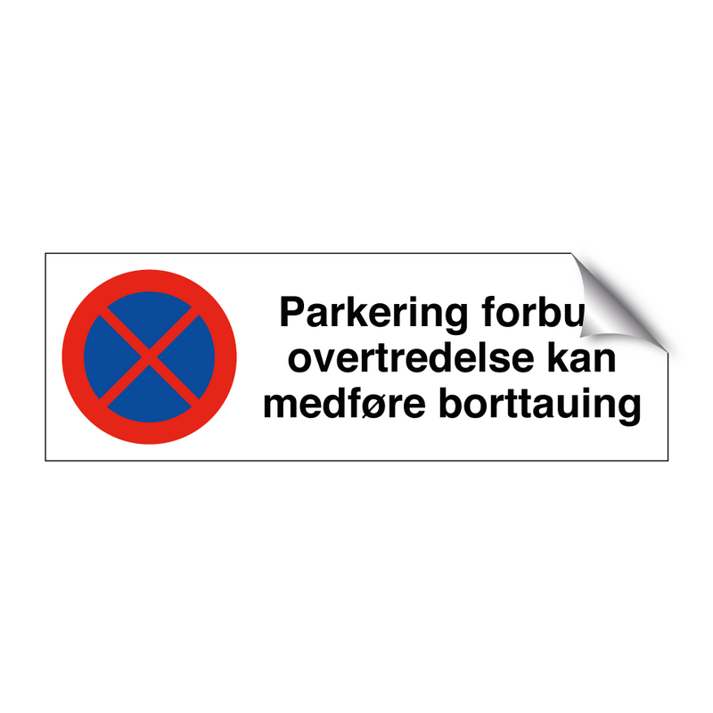 Parkering forbudt overtredelse kan medføre borttauing