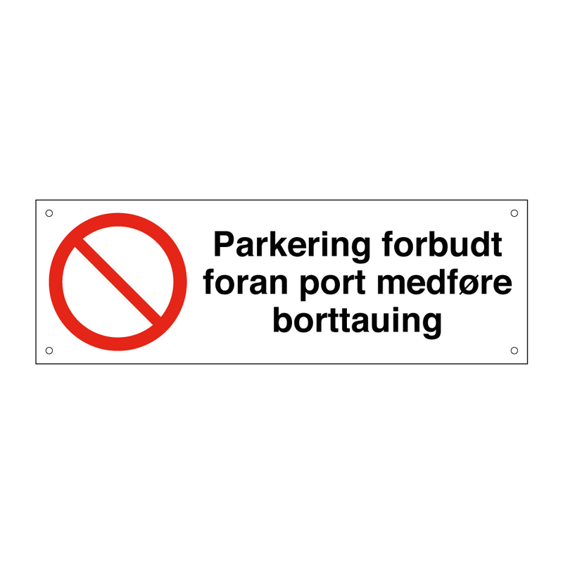 Parkering forbudt foran port medføre borttauing & Parkering forbudt foran port medføre borttauing