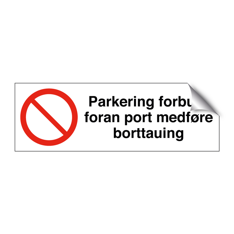 Parkering forbudt foran port medføre borttauing & Parkering forbudt foran port medføre borttauing