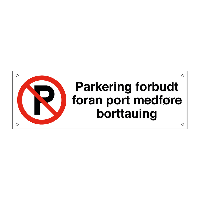 Parkering forbudt foran port medføre borttauing & Parkering forbudt foran port medføre borttauing