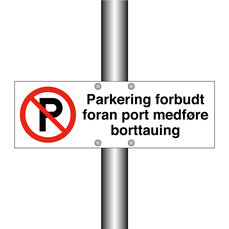 Parkering forbudt foran port medføre borttauing & Parkering forbudt foran port medføre borttauing