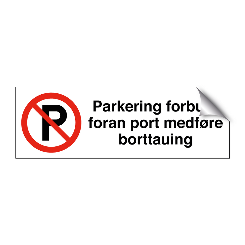 Parkering forbudt foran port medføre borttauing & Parkering forbudt foran port medføre borttauing