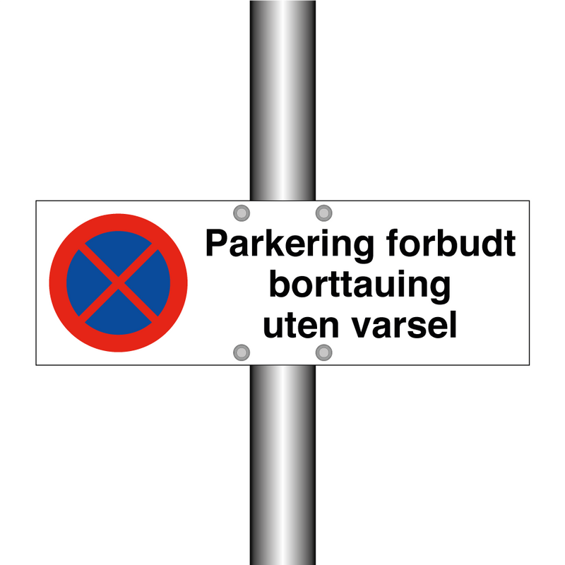 Parkering forbudt borttauing uten varsel & Parkering forbudt borttauing uten varsel