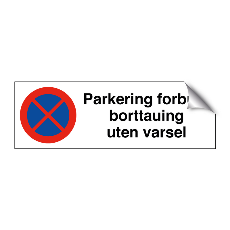 Parkering forbudt borttauing uten varsel & Parkering forbudt borttauing uten varsel