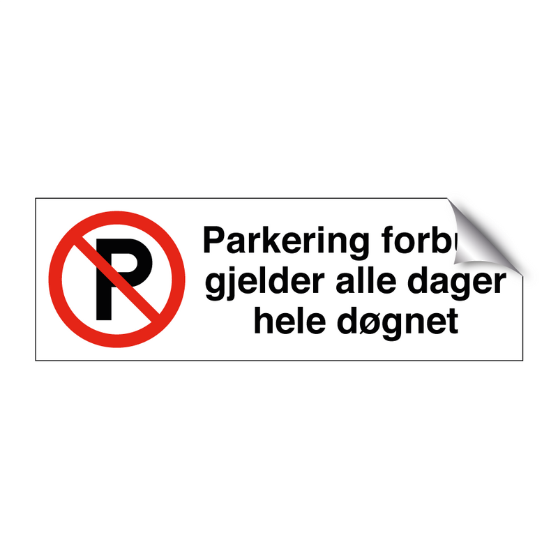 Parkering forbudt gjelder alle dager hele døgnet