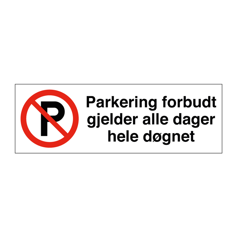 Parkering forbudt gjelder alle dager hele døgnet