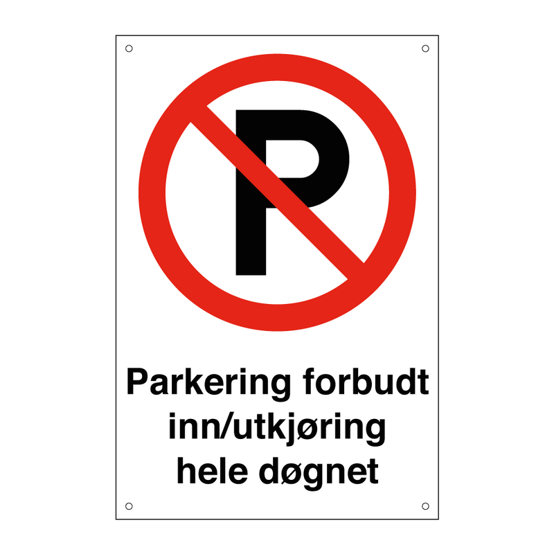 Parkering forbudt inn/utkjøring hele døgnet & Parkering forbudt inn/utkjøring hele døgnet