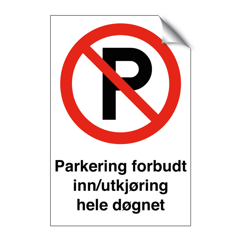 Parkering forbudt inn/utkjøring hele døgnet & Parkering forbudt inn/utkjøring hele døgnet