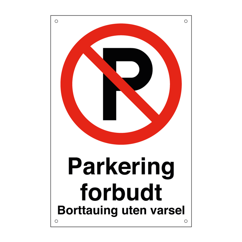 Parkering forbudt borttauing uten varsel & Parkering forbudt borttauing uten varsel