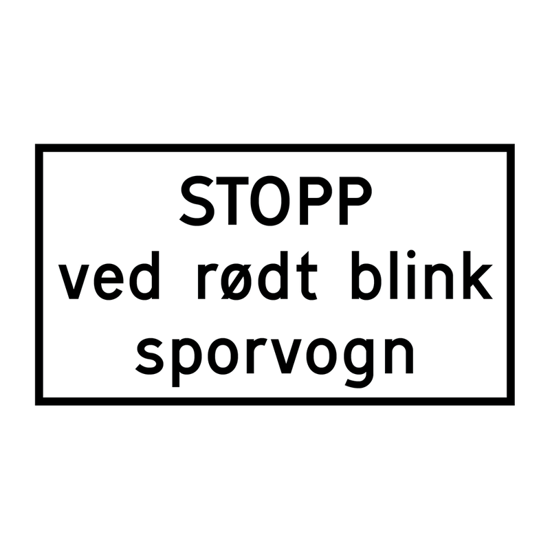 808.620 STOPP ved rødt blink Sporvogn & 808.620 STOPP ved rødt blink Sporvogn