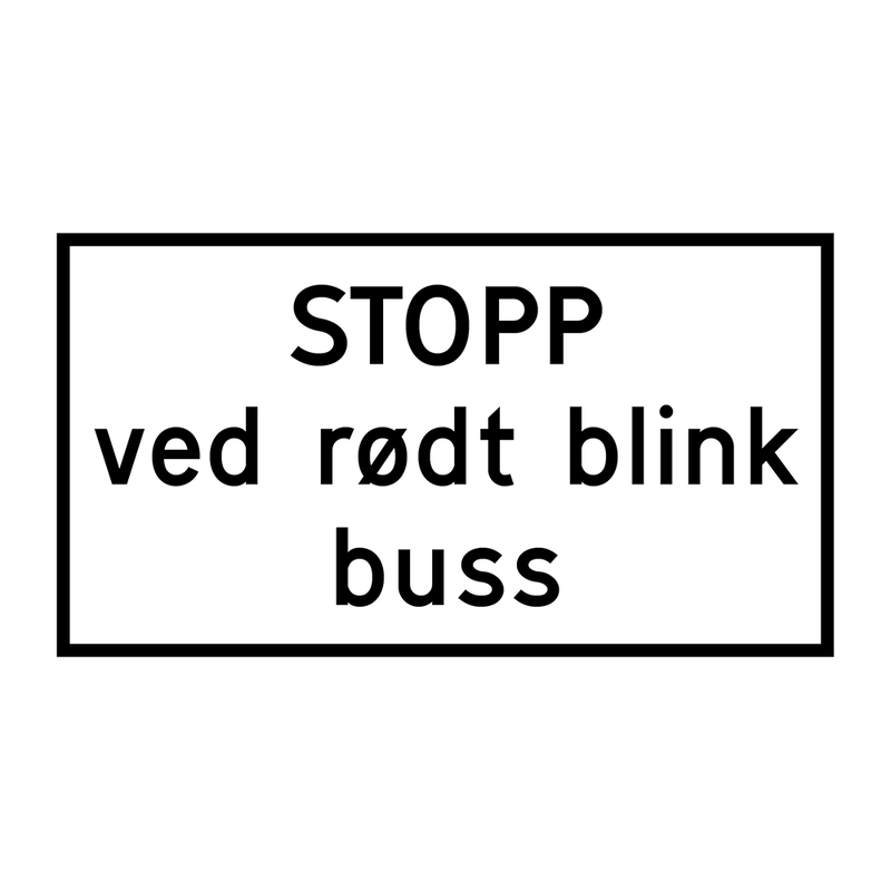 808.621 STOPP ved rødt blink Buss & 808.621 STOPP ved rødt blink Buss