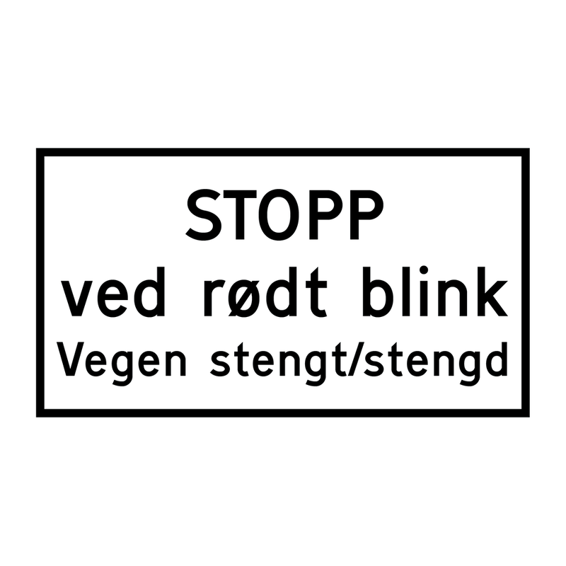 808.623 STOPP ved rødt blink Vegen stengt/stengd