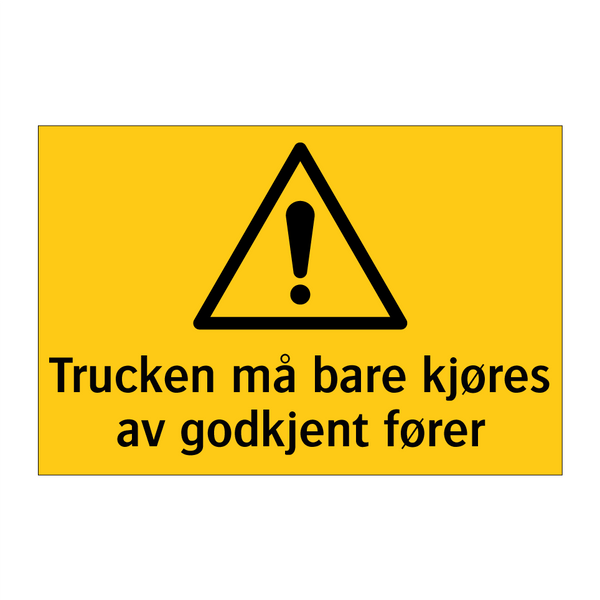 Trucken må bare kjøres av godkjent fører